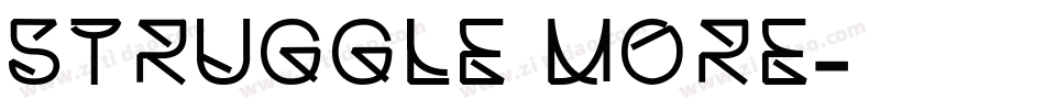Struggle More字体转换